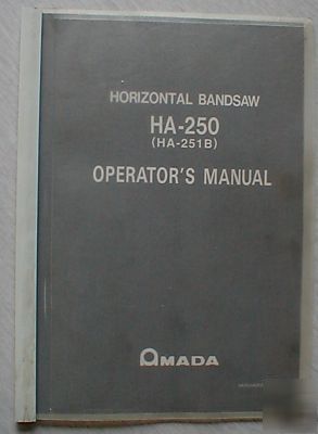 Amada ha 250 (ha 251B) bandsaw operators manual