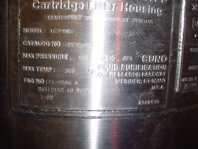 Cuno cartridge filter housing 150 psi/ fv @ 300 deg f